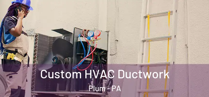  Custom HVAC Ductwork Plum - PA